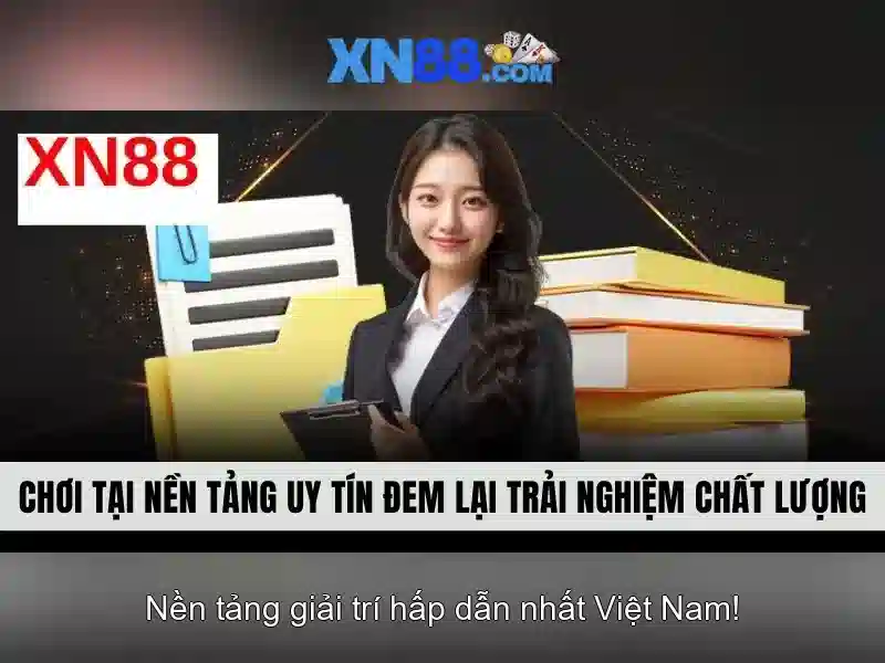 xn88 - Khám phá nền tảng và trải nghiệm chơi cá cược